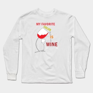 My Favorite Drink Is Wine Long Sleeve T-Shirt